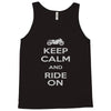 keep calm and ride on Tank Top