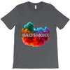 bad smoke T-Shirt