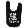 real men love pugs Baby Bibs