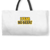 i fear no beer Weekender Totes