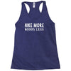 hike more worry less Racerback Tank