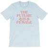 The Future is Female T-Shirt