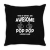 Awesome Pop Pop Looks Like Throw Pillow