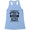 I've Been Called A Lot Of Names But Daddy Is My Favorite Racerback Tank
