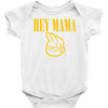 hey mama Baby Onesie
