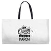 Queens Are Born In March Weekender Totes