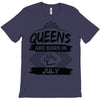 Queens Are Born In July T-Shirt