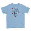 happy valenties day babe Youth Tee
