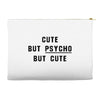 Cute But Psycho But Cute Accessory Pouches