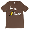be a hero logo white T-Shirt