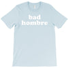 bad hombre T-Shirt