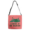 camping is in tents t shirt Adjustable Strap Totes