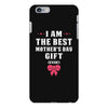 I Am The Best Mother's Day Gift Ever iPhone 6 Plus/6s Plus Case