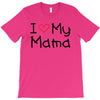 I Love My Mama T-Shirt