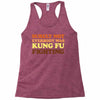 Surely Not Everybody Was Kung Fu Fighting Racerback Tank