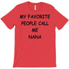my favorite people call me nana T-Shirt