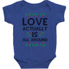 Love Actually Is All Around Ugly Christmas for light Baby Bodysuit