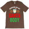 working on my santa body T-Shirt