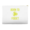 born to fidget Accessory Pouches