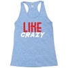 LIKE CRAZY Racerback Tank