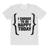 i choose to be happy today All Over Women's T-shirt
