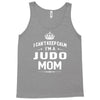 i can't keep calm i'm a judo mom Tank Top