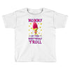 birthday troll mommy Toddler T-shirt