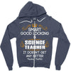 Smart Good Looking Science Teacher Doesnt Get Better Than This Zipper Hoodie