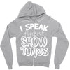 I Speak Fluent Show Tunes Zipper Hoodie
