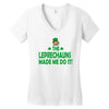 leprechauns made me do it Women's V-Neck T-Shirt