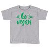 go vegan Toddler T-shirt