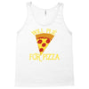 will plie for pizza Tank Top