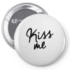 kiss me Pin-back button