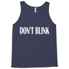 don't blink Tank Top