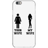 my wife your wife black design iPhone 6/6s Case