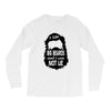 i like big beards and i cannot lie Long Sleeve Shirts