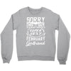 This Guy Is Taken By A Super Sexy February Girlfriend Crewneck Sweatshirt