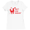 don't stop believin funny christmas Ladies Fitted T-Shirt