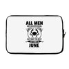 All Men Are Created Equal But Only the Best Are Born In June Laptop sleeve