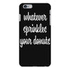 whatever sprinkles your donuts iPhone 6 Plus/6s Plus Case