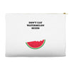 Don't Eat Watermelon Seeds Accessory Pouches