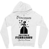 Princesses Are Born In February Zipper Hoodie