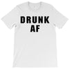 drunk af T-Shirt