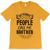 My Favorite People Call Me Brother T-Shirt