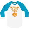 halloween is so my thing 3/4 Sleeve Shirt