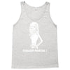 foolish mortal Tank Top