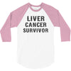 Liver Cancer Survivor 3/4 Sleeve Shirt