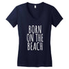 born on the beach Women's V-Neck T-Shirt