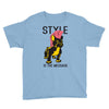 style is the message Youth Tee