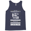 Never Underestimate A Granddad With An Engineer Degree Tank Top
